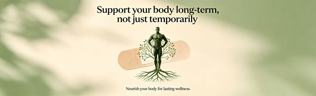 Support your body long-term, not just temporarily